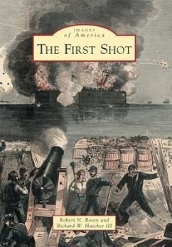 The First Shot - Rosen, Robert N.; Hatcher III, Richard W.