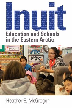 Inuit Education and Schools in the Eastern Arctic - McGregor, Heather E