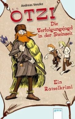 Ötzi - Die Verfolgungsjagd in der Steinzeit - Venzke, Andreas