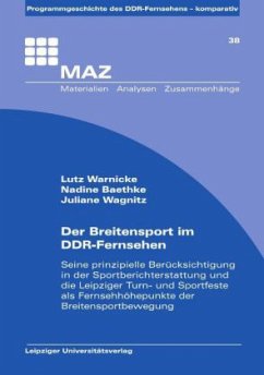 Der Breitensport im DDR-Fernsehen - Warnicke, Lutz; Baethke, Nadine; Wagnitz, Juliane