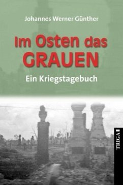 Im Osten das Grauen - Günther, Johannes W.