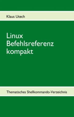 Linux Befehlsreferenz kompakt - Utech, Klaus