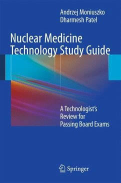 Nuclear Medicine Technology Study Guide - Moniuszko, Andrzej;Patel, Dharmesh