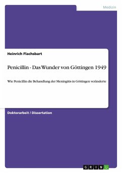 Penicillin - Das Wunder von Göttingen 1949 - Flachsbart, Heinrich