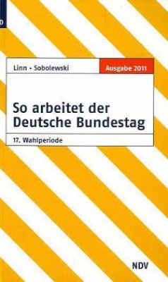 So arbeitet der Deutsche Bundestag, Ausgabe 2011 - Linn, Susanne; Sobolewski, Frank