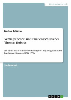 Vertragstheorie und Friedensschluss bei Thomas Hobbes - Schüttler, Markus