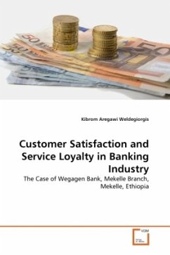 Customer Satisfaction and Service Loyalty in Banking Industry - Aregawi Weldegiorgis, Kibrom