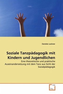 Soziale Tanzpädagogik mit Kindern und Jugendlichen - Lackner, Daniela