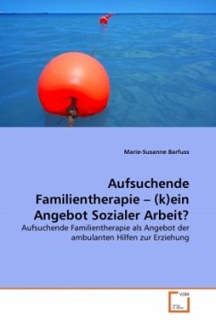 Aufsuchende Familientherapie (k)ein Angebot Sozialer Arbeit?