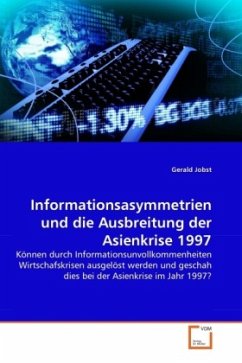 Informationsasymmetrien und die Ausbreitung der Asienkrise 1997 - Jobst, Gerald