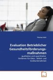 Evaluation Betrieblicher Gesundheitsförderungsmaßnahmen