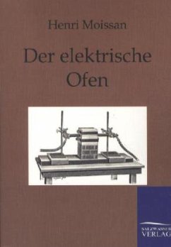 Der elektrische Ofen - Moissan, Henri