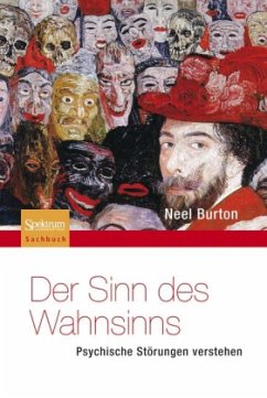 Der Sinn des Wahnsinns - Psychische Störungen verstehen - Burton, Neel