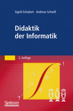 Didaktik der Informatik - Schubert, Sigrid;Schwill, Andreas