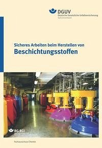 Sicheres Arbeiten beim Herstellen von Beschichtungsstoffen - BGI/GUV-I 5152