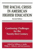 The Racial Crisis in American Higher Education: Continuing Challenges for the Twenty-First Century, Revised Edition