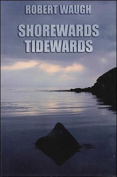 Shorewards Tidewards - Waugh, Robert