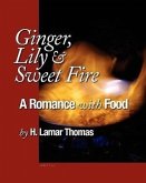 Ginger, Lily and Sweet Fire - A Romance with Food