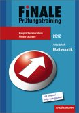 Finale - Prüfungsvorbereitung Deutsch: Finale - Prüfungstraining Hauptschulabschluss Niedersachsen: Arbeitsheft Mathematik 2012 mit Lösungsheft