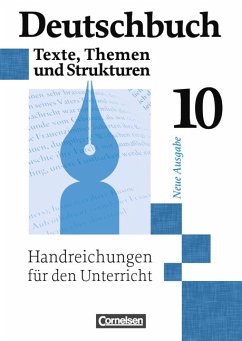 Deutschbuch. Sprach- und Lesebuch. 10. Schuljahr. Neue Ausgabe. Handreichungen für den Unterricht. Gymnasium allgemeine Ausgabe