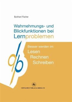 Wahrnehmungs- und Blickfunktionen bei Lernproblemen - Fischer, Burkhart