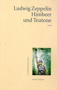 Himbeer und Teutone - Zeppelin, Ludwig