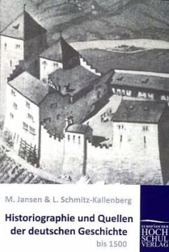 Historiographie und Quellen der deutschen Geschichte bis 1500 - Jansen, Max;Schmitz-Kallenberg, L.