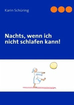 Nachts, wenn ich nicht schlafen kann! - Schüring, Karin