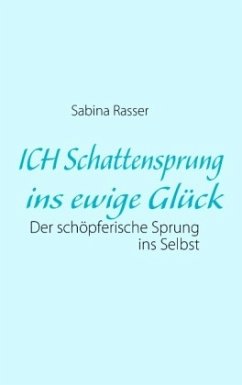 ICH Schattensprung ins ewige Glück