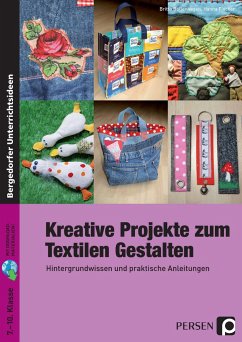 Kreative Projekte zum Textilen Gestalten - Bollenhagen, Britta;Fischer, Hanna