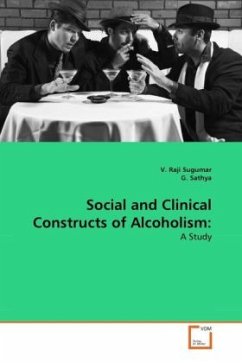 Social and Clinical Constructs of Alcoholism: - Sugumar, V. Raji;Sathya, G.