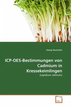 ICP-OES-Bestimmungen von Cadmium in Kressekeimlingen - Deutscher, Georg