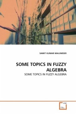 SOME TOPICS IN FUZZY ALGEBRA - Majumder, Samit K.
