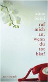 Ruf mich an, wenn du tot bist!