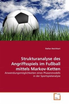 Strukturanalyse des Angriffsspiels im Fußball mittels Markov-Ketten