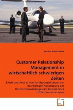Customer Relationship Management in wirtschaftlich schwierigen Zeiten - Brandstetter, Bettina