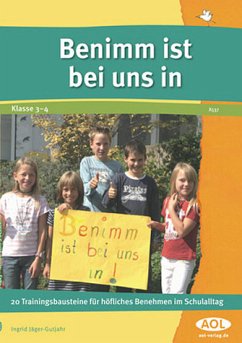 Benimm ist bei uns in - 20 Trainingsbausteine für höfliches Benehmen im Schulalltag (3. und 4. Klasse) - Jäger-Gutjahr, Ingrid; Gutjahr, Sabine