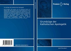 Grundzüge der Katholischen Apologetik - Mausbach, Josef