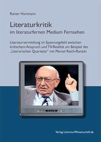 Literaturkritik im literaturfernen Medium Fernsehen - Hartmann, Rainer