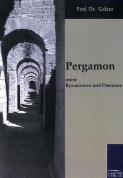Pergamon unter Byzantinern und Osmanen - Gelzer