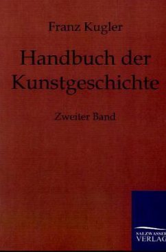 Handbuch der Kunstgeschichte - Kugler, Franz