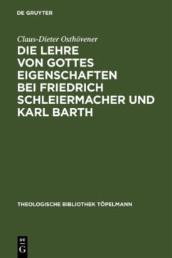 Die Lehre von Gottes Eigenschaften bei Friedrich Schleiermacher und Karl Barth - Osthövener, Claus-Dieter