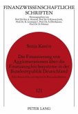 Die Finanzierung von Agglomerationen über die Finanzausgleichssysteme in der Bundesrepublik Deutschland Die Finanzierung von Agglomerationen über die Finanzausgleichssysteme in der Bundesrepublik Deutschland