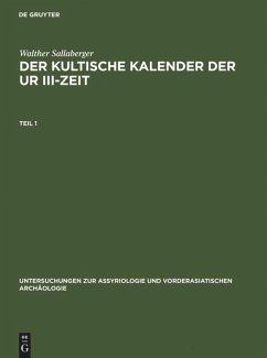 Der kultische Kalender der Ur III-Zeit - Sallaberger, Walther