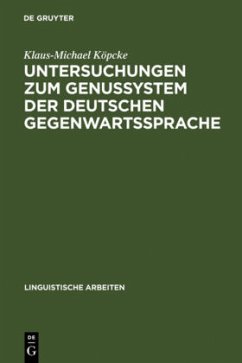 Untersuchungen zum Genussystem der deutschen Gegenwartssprache - Köpcke, Klaus-Michael