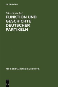 Funktion und Geschichte deutscher Partikeln - Hentschel, Elke