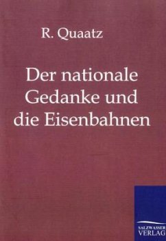 Der nationale Gedanke und die Eisenbahnen - Quaatz, Reinhold