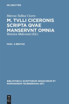 M. Tvlli Ciceronis scripta qvae manservnt omnia ; Fasc. 4 Brutus - Cicero