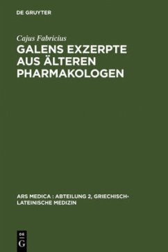 Galens Exzerpte aus älteren Pharmakologen - Fabricius, Cajus