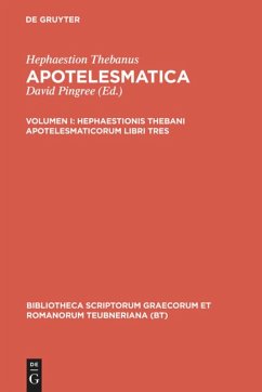 Hephaestionis Thebani apotelesmaticorum libri tres - Thebanus, Hephaestion